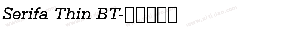 Serifa Thin BT字体转换